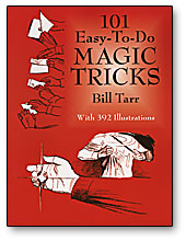 101 Easy to Do Magic Tricks by Bill Tarr