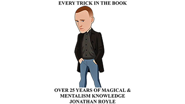 Every Trick in the Book (Over 25 Years of Magical & Mentalism Knowledge) by Jonathan Royle eBook DOWNLOAD