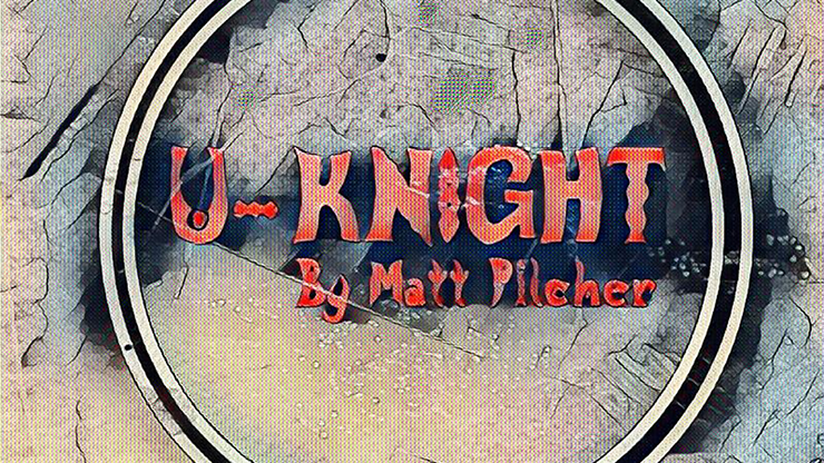 U Knight by Matt Pilcher video DOWNLOAD