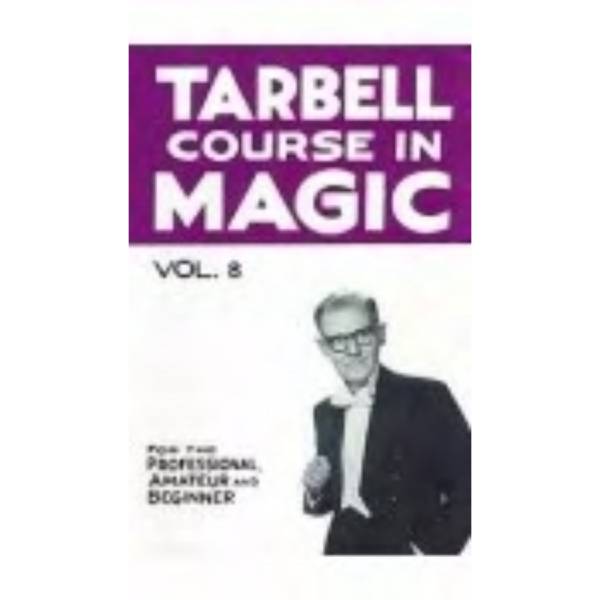 Tarbell Course In Magic Volume 8