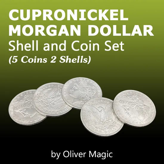Cupronickel Morgan Dollar Shell and Coin Set (5 Coins + 1 Head Shell + 1 Tail Shell) by Oliver Magic - MHM