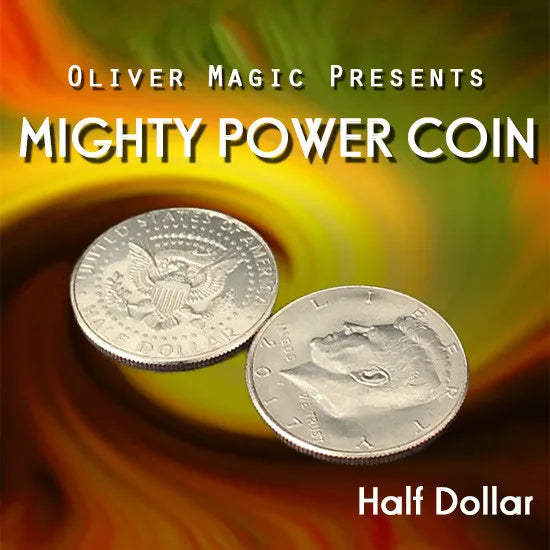 Mighty Power Coin  - Half Dollar - Oliver Magic - MHM