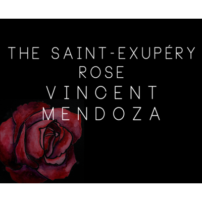 The Saint Exerpury Rose by Vincent Mendoza & Lost Art Magic Video DOWNLOAD