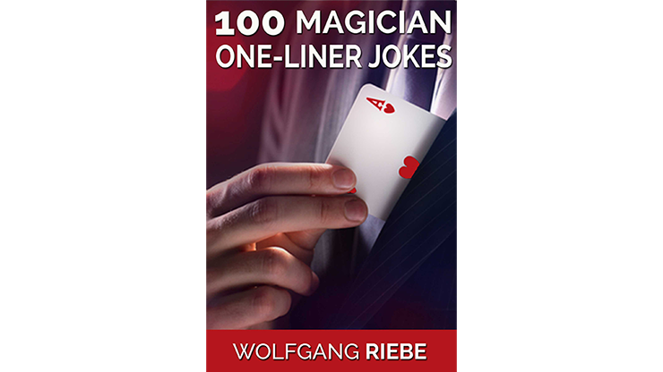 100 Magician One Liner Jokes by Wolfgang Riebe eBook DOWNLOAD