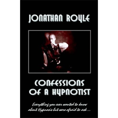 Confessions of a Hypnotist by Jonathan Royle ebook DOWNLOAD