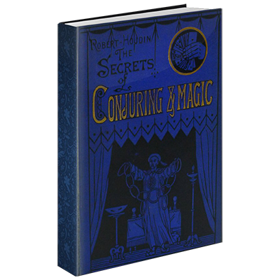 Secrets of Conjuring And Magic by Robert Houdin & The Conjuring Arts Research Center eBook DOWNLOAD
