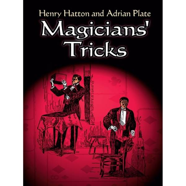 Magicians Tricks by Henry Hatton and Adrian Plate