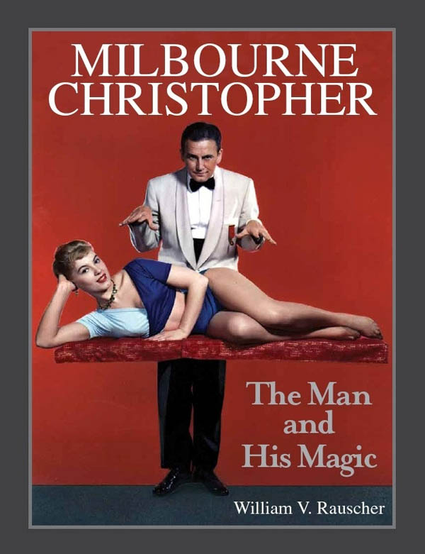 MILBOURNE CHRISTOPHER: The Man and His Magic