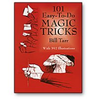 101 Easy to Do Magic Tricks by Bill Tarr
